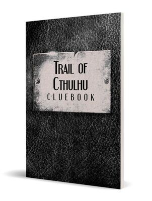Trail Of Cthulhu RPG Cluebook
