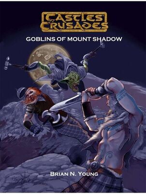 Castles & Crusades RPG F1 Goblins Of Mount Shadow (Softback + PDF)