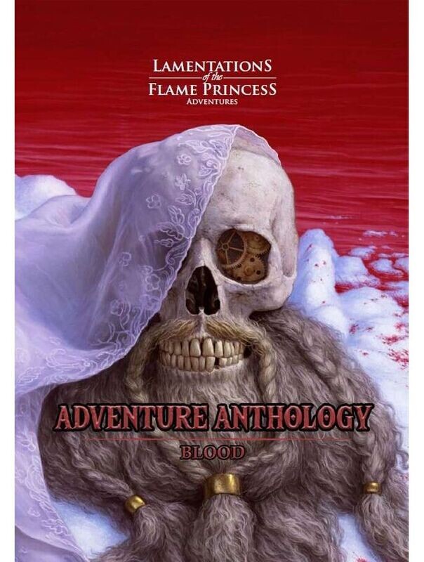 Lamentations Of The Flame Princess RPG Adventure Anthology Blood