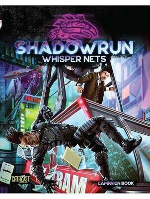 Shadowrun Sixth World RPG Whisper Nets Campaign Book