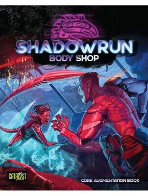 Shadowrun Sixth World RPG Body Shop Core Augmentation Book