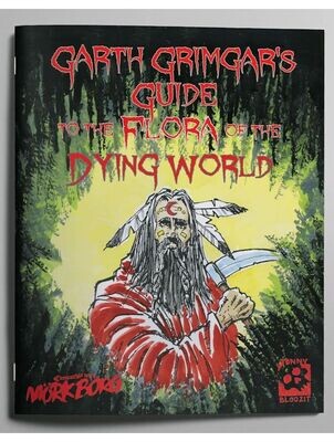 Garth Grimgar's Guide Flora Of The Dying World (Softback + PDF)