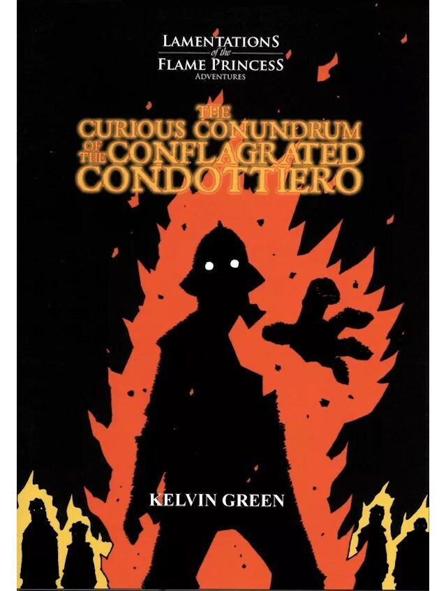 Lamentations Of The Flame Princess RPG The Curious Conundrum Of The Conflagrated Condottiero