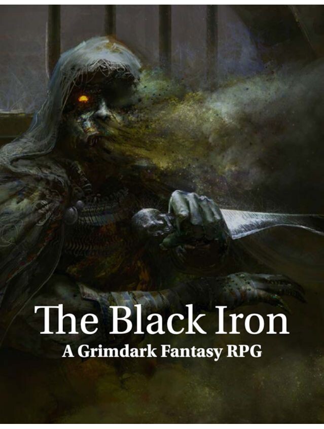 The Black Iron A Grimdark Fantasy RPG