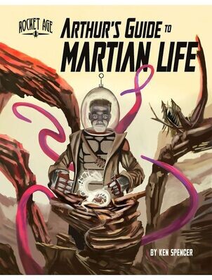 Rocket Age Classic Version Arthur's Guide To Martian Life