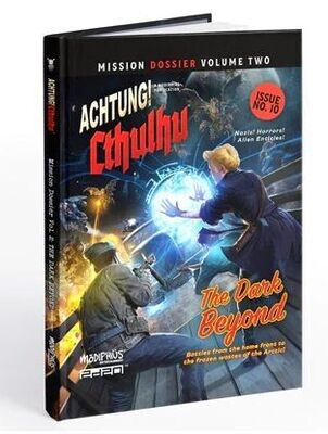 Achtung! Cthulhu 2d20 RPG Mission Dossier Volume Two The Dark Beyond
