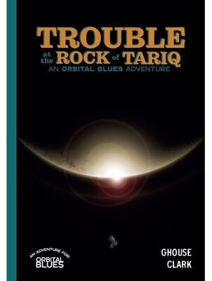Orbital Blues Trouble At The Rock Of Tariq (Softback + PDF)