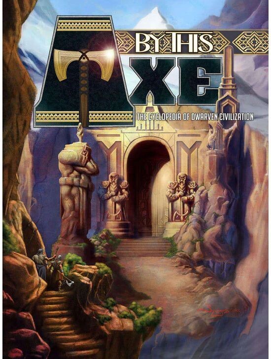 By This Axe The Cyclopedia Of Dwarven Civilization
