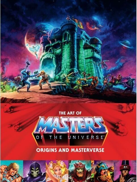 Masters Of The Universe The Art Of Masters Of The Universe Origins And Masterverse