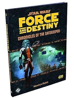 Star Wars Force And Destiny Chronicles Of The Gatekeeper Adventure Module