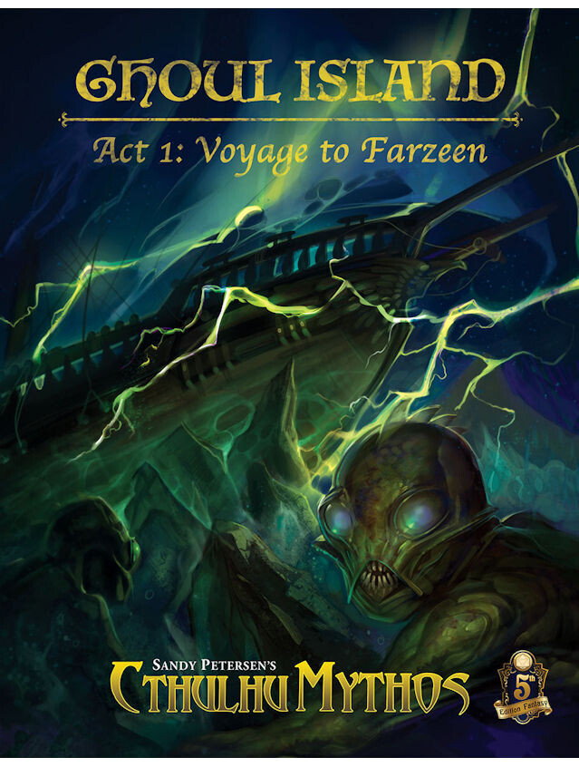 Sandy Petersen's Cthulhu Mythos Sagas Ghoul Island Act 1 Voyage To Farzeen 5th Edition Fantasy