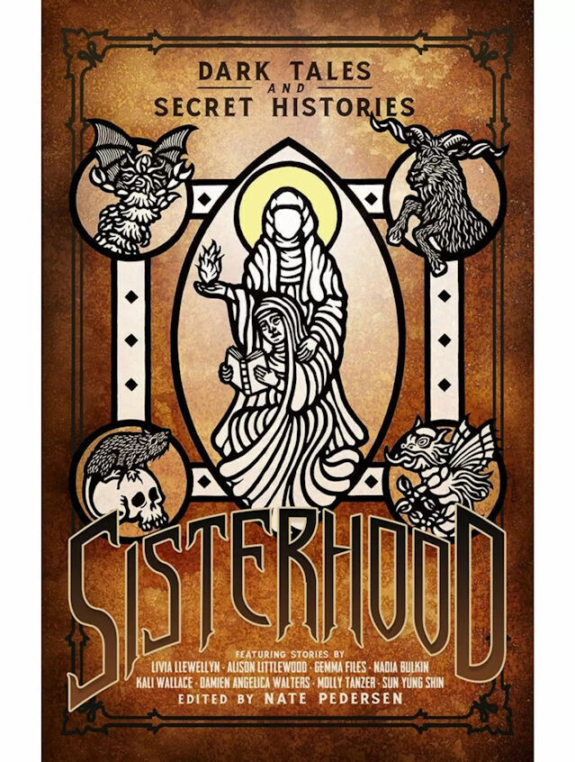 Sisterhood Dark Tales And Secret Histories