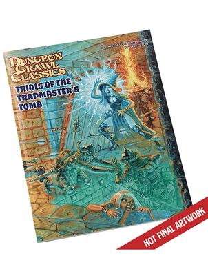 Dungeon Crawl Classics #106 Trials Of The Trapmaster’s Tomb