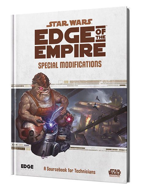 Star Wars Edge Of The Empire Special Modifications A Sourcebook For Technicians