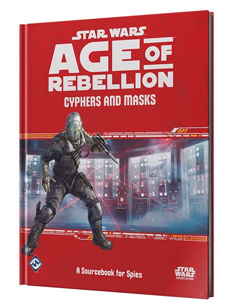 Star Wars Age Of Rebellion Cyphers And Masks A Sourcebook For Spies