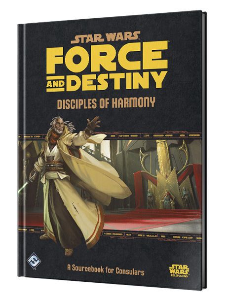 Star Wars Force And Destiny Disciples Of Harmony A Sourcebook For Consulars