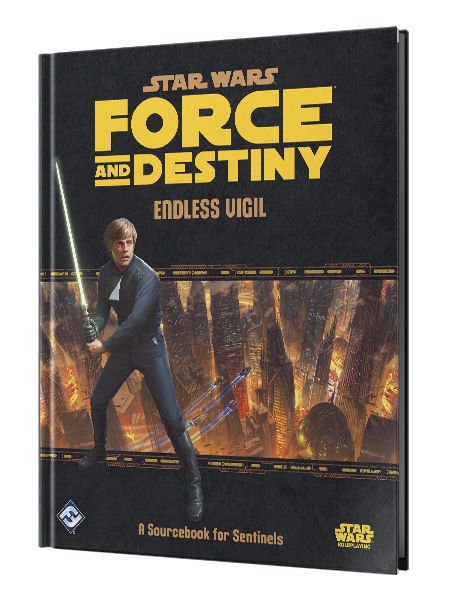 Star Wars Force And Destiny Endless Vigil A Sourcebook For Sentinels