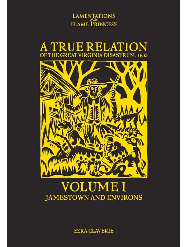 Lamentations Of The Flame Princess RPG A True Relation Of The Great Virginia Disastrum 1633 (Regular Edition)