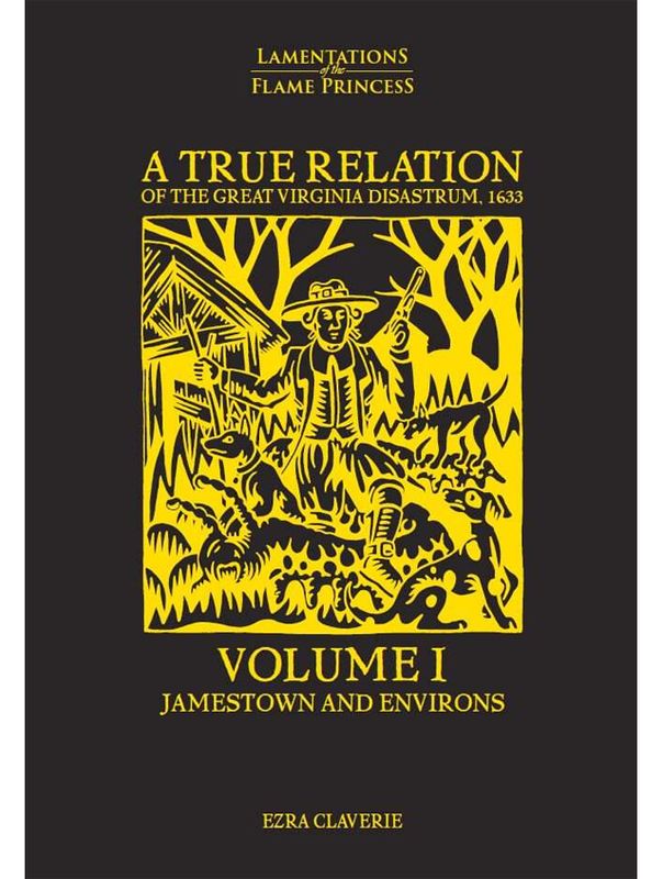 Lamentations Of The Flame Princess RPG A True Relation Of The Great Virginia Disastrum 1633 (Regular Edition)