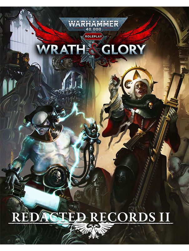 Warhammer 40,000 Roleplay RPG Wrath & Glory Redacted Records II Warhammer 40,000 Roleplay RPG Wrath & Glory Redacted Records II