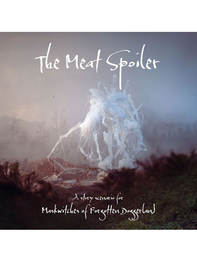 Maskwitches Of Forgotten Doggerland The Meat Spoiler