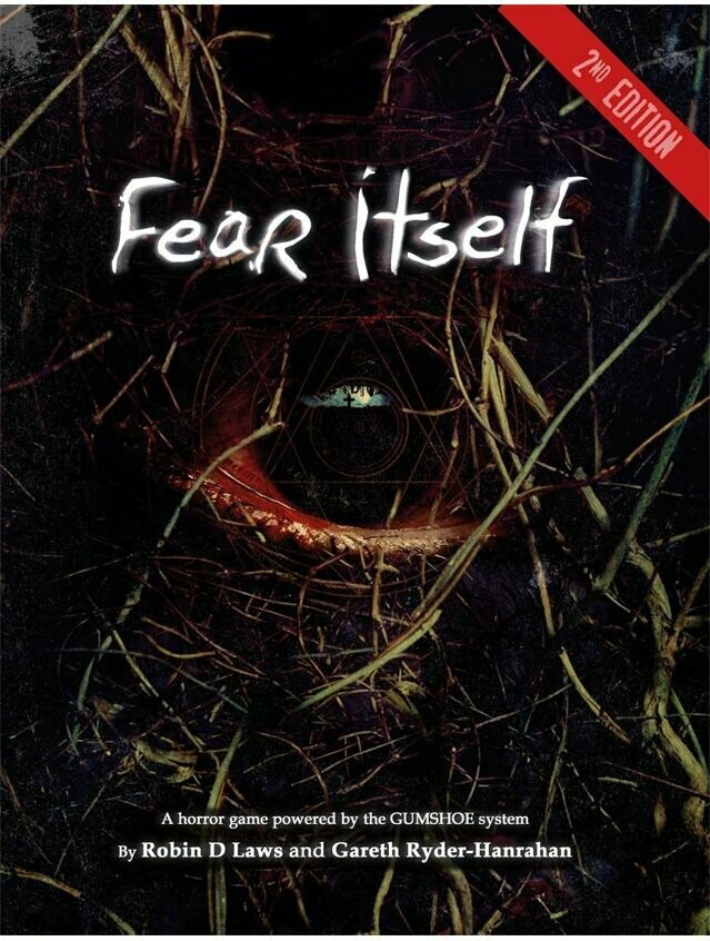 Fear Itself 2nd Edition RPG Fear Itself 2nd Edition RPG