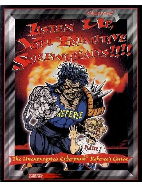Cyberpunk 2020 RPG Listen Up You Primitive Screwheads!!!! Cyberpunk 2020 RPG Listen Up You Primitive Screwheads!!!!