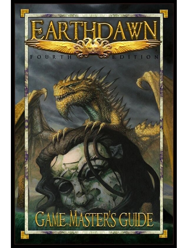 Earthdawn Fourth Edition GM's Guide Earthdawn Fourth Edition GM's Guide