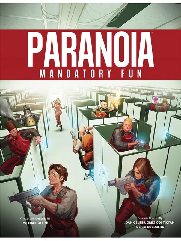Paranoia RPG 2E Mandatory Fun Paranoia RPG 2E Mandatory Fun