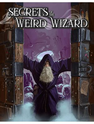 Secrets Of The Weird Wizard Secrets Of The Weird Wizard