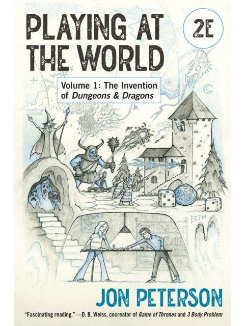 Playing At The World 2E Vol 1 The Invention Of Dungeons & Dragons