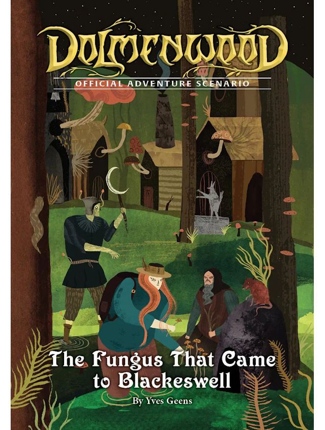 Dolmenwood Official Adventure Scenario The Fungus That Came To Blackeswell Dolmenwood Official Adventure Scenario The Fungus That Came To Blackeswell
