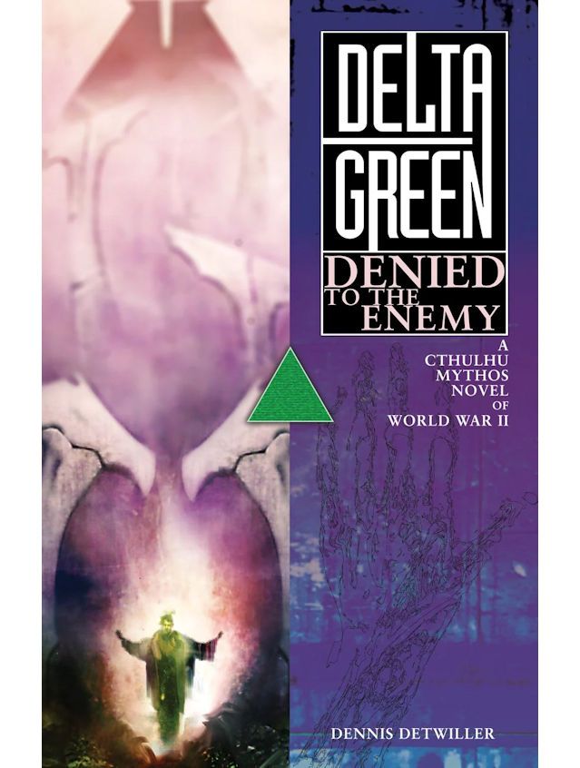 Delta Green Denied To The Enemy Delta Green Denied To The Enemy