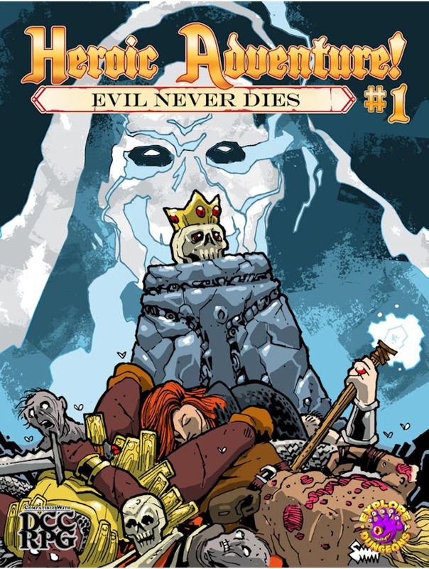 Dungeon Crawl Classics Heroic Adventure! #1: Evil Never Dies