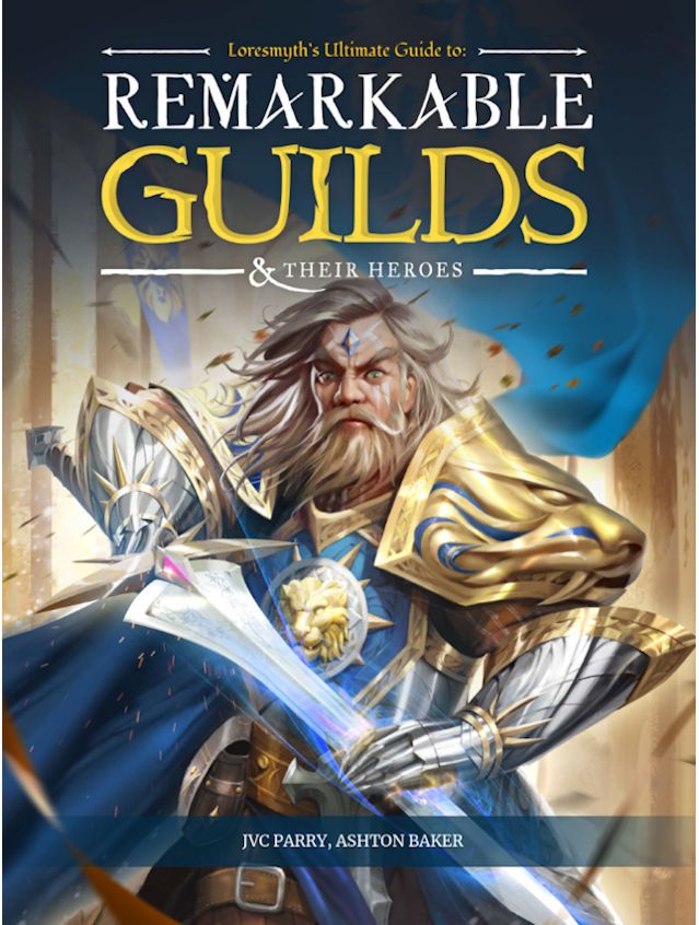 LoreSmyth's Ultimate Guide To Remarkable Guilds & Their Heroes