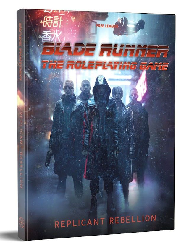 Blade Runner RPG Replicant Rebellion Blade Runner RPG Replicant Rebellion