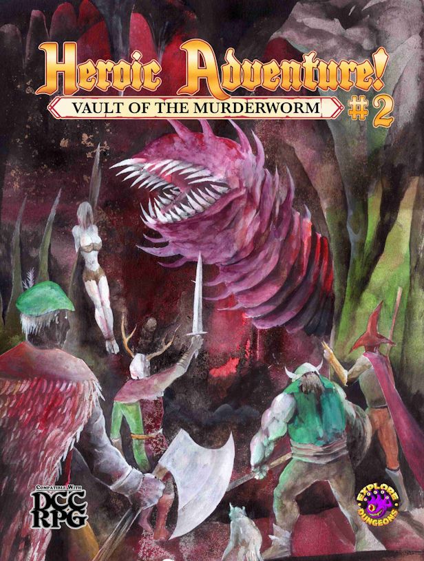 Dungeon Crawl Classics Heroic Adventure! #2 Vault Of The Murderworm