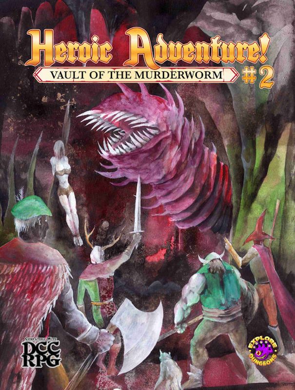 Dungeon Crawl Classics Heroic Adventure! #2 Vault Of The Murderworm