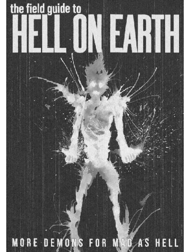 Mad As Hell Field Guide To Hell On Earth Mad As Hell Field Guide To Hell On Earth