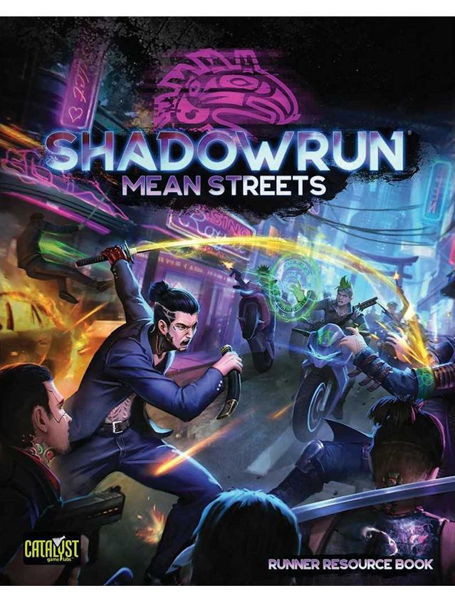 Shadowrun Sixth World RPG Mean Streets Shadowrun Sixth World RPG Mean Streets