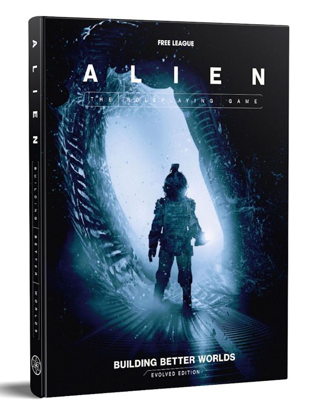 Alien RPG Evolved Edition Building Better Worlds Alien RPG Evolved Edition Building Better Worlds