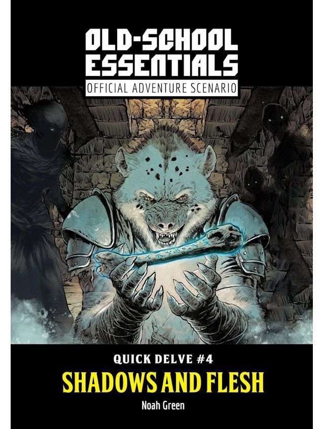 Old-School Essentials Official Adventure Scenario Quick Delve #4 Shadows and Flesh