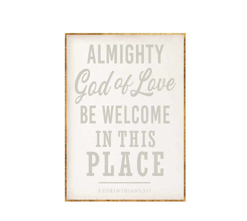 17x24 Almighty God Of Love Be Welcome 2 Cor 3:17 Gray Lettering