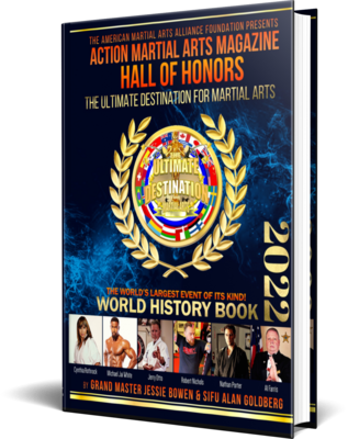 2022 ACTION MARTIAL ARTS MAGAZINE HALL OF HONORS WORLD HISTORY BOOK:
