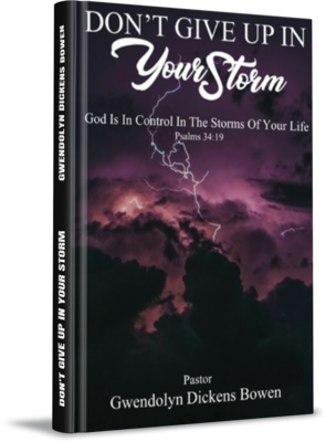 Don&#39;t Give Up In Your Storm: God Is In Control In the Storms of Your Life