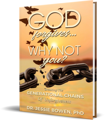 God Forgives. Why Not You?: Breaking the Generational Chains of Unforgiveness