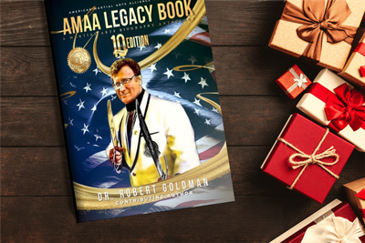 Dr. Robert Goldman 2024 AMAA Legacy Book 10th Anniversary Edition: A Martial Arts Biography Anthology  (Personal Cover Paperback)