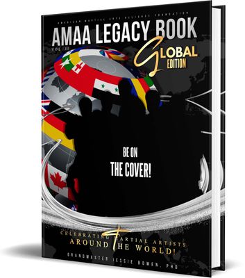 2025 AMAA Legacy Book 2nd Edition: A Martial Arts Biography Anthology CELEBRATING MARTIAL ARTISTS AROUND THE GLOBE! (Softcover)