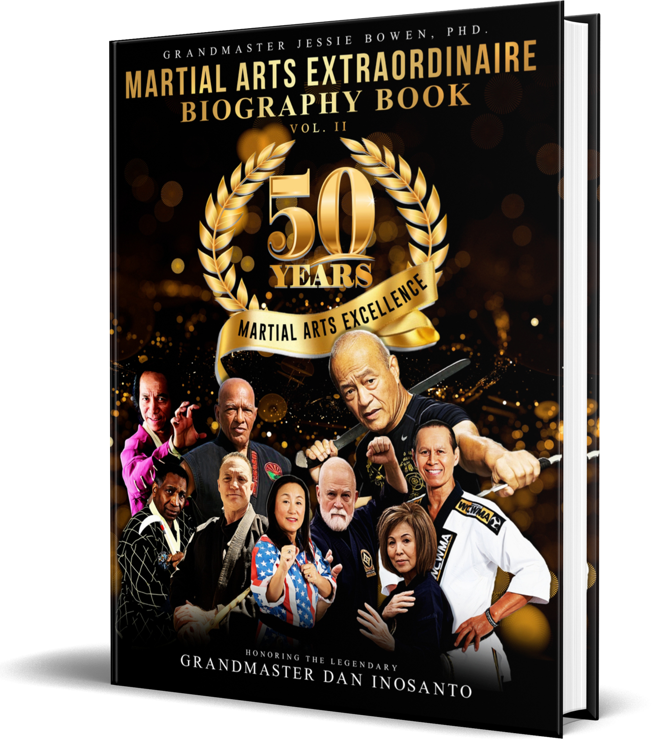 Martial Arts Extraordinaire: 50-Year Biography Book – Volume 2, A Tribute to Dan Inosanto and Martial Arts Legends Pre-Order (Hardcover)