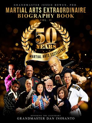 Martial Arts Extraordinaire: 50-Year Biography Book – Volume 2, A Tribute to Dan Inosanto and Martial Arts Legends Pre-Order (Paperback)